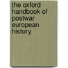 The Oxford Handbook of Postwar European History door Dan Stone