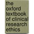 The Oxford Textbook Of Clinical Research Ethics