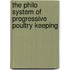 The Philo System of Progressive Poultry Keeping