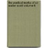 The Poetical Works of Sir Walter Scott Volume 6