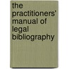 The Practitioners' Manual of Legal Bibliography door Charles Lesley Ames
