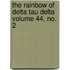 The Rainbow of Delta Tau Delta Volume 44, No. 2