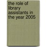 The Role of Library Assistants in the Year 2005 door Julie Greenstreet