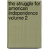 The Struggle for American Independence Volume 2