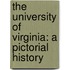 The University Of Virginia: A Pictorial History