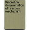 Theoretical determination of reaction mechanism door Haftom Gebrekiros Alemayehu