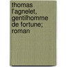 Thomas L'Agnelet, Gentilhomme de Fortune; Roman door Farr Re Claude 1876-1957