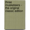 Three Musketeers - The Original Classic Edition door Fils Alexandre Dumas