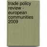 Trade Policy Review - European Communities 2009 door World Trade Organization