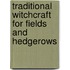 Traditional Witchcraft For Fields And Hedgerows