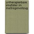 Untherapierbare Straftäter im Maßregelvollzug