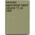Vermont Agricultural Report Volume 17, Pt. 1897