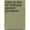 Video On Dvd For Treffpunkt Deutsch: Grundstufe by Fritz T. Widmaier