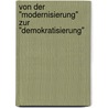 Von der "Modernisierung" zur "Demokratisierung" by Müller Manuel