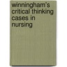 Winningham's Critical Thinking Cases in Nursing by Mariann M. Harding