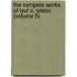 the Compete Works of Lyof N. Tolstoi (Volume 5)
