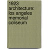 1923 Architecture: Los Angeles Memorial Coliseum by Books Llc