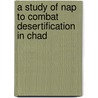 A Study Of Nap To Combat Desertification In Chad by Hakim Djibril
