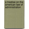 A Treatise on the American Law of Administration by J.G. 1826-1901 Woerner