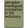 Abingdon Theological Companion to the Lectionary by Paul Scott Wilson