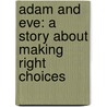 Adam And Eve: A Story About Making Right Choices door Ron Berry