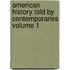 American History Told by Contemporaries Volume 1