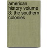 American History Volume 3; The Southern Colonies by Jacob Abbott