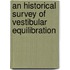 An Historical Survey of Vestibular Equilibration