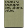 Annales De Philosophie Chrï¿½Tienne, Volume 1 by R.P. Laberthonniï¿½Re