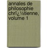 Annales De Philosophie Chrï¿½Tienne, Volume 1 door R.P. Laberthonniï¿½Re