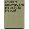 Anselm of Canterbury and the Desire for the Word door Eileen C. Sweeney