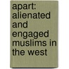 Apart: Alienated and Engaged Muslims in the West by Justin Gest