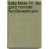 Baby Blues 14: Der ganz normale Familienwahnsinn