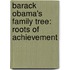 Barack Obama's Family Tree: Roots Of Achievement