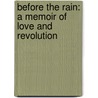 Before the Rain: A Memoir of Love and Revolution door Luisita López Torregrosa