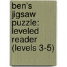 Ben's Jigsaw Puzzle: Leveled Reader (Levels 3-5) by Thomas R. Randall