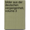 Bilder Aus Der Deutschen Vergangenheit, Volume 3 door Gustav Freytag