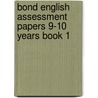 Bond English Assessment Papers 9-10 Years Book 1 door J.M. Bond