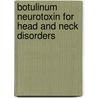 Botulinum Neurotoxin for Head and Neck Disorders door Joel Guss