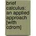 Brief Calculus: An Applied Approach [With Cdrom]
