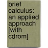 Brief Calculus: An Applied Approach [With Cdrom] by Ron Larson