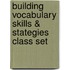 Building Vocabulary Skills & Stategies Class Set