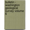 Bulletin - Washington Geological Survey Volume 6 door Washington Geological Survey