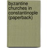 Byzantine Churches In Constantinople (Paperback) door Alexander Van Millingen