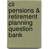 Cii Pensions & Retirement Planning Question Bank door Bpp Learning Media