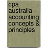 Cpa Australia - Accounting Concepts & Principles by Bpp Learning Media