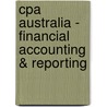 Cpa Australia - Financial Accounting & Reporting door Bpp Learning Media