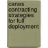 Canes Contracting Strategies for Full Deployment