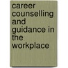 Career Counselling and Guidance in the Workplace door Herman Roythorne-Jacobs