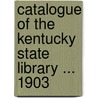 Catalogue of the Kentucky State Library ... 1903 door Pauline Helm Hardin